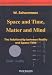 Book Space and Time, Matter and Mind: The Relationship Between Reality and Space-Time (Series on the Foundations of Natural Science and Technology)