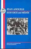  : Anouilh: Eurydice and Medee (French Texts)