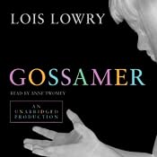 Gossamer | [Lois Lowry]