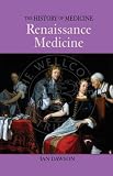 Books : Renaissance Medicine (History of Medicine (Enchanted Lion Books).)