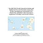 The 2007-2012 World Outlook for Rubber and Rubberized Dry and Wet Suits, Scuba, Skin... by Philip M. Parker