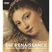 Die Renaissance: K�nstler, Architektur, Werke, Geschichten: Kunst, Architektur, Geschichte, Meisterwerke