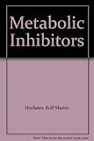 Metabolic inhibitors : a comprehensive treatise. Vol.4
