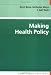 Making Health Policy (Understanding Public Health) Cover
