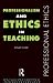 Professionalism and Ethics in Teaching (Professional Ethics)