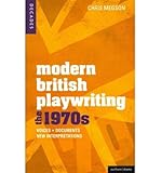Modern British playwriting - the 1970s : voices, documents, new interpretations