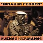 Buenos Hermanos by Ibrahim Ferrer