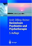 Basiswissen Psychiatrie und Psychotherapie (Springer-Lehrbuch) - Volker Arolt, Horst Dilling, Christian Reimer