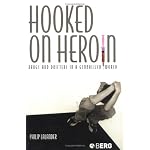 Hooked on Heroin: Drugs and Drifters in a Globalized World book cover