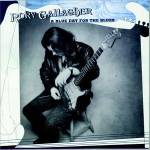 Rory Gallagher - Blue Day For The Blues - Zortam Music