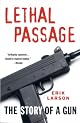 Lethal Passage: The Story of a Gun by Erik Larson