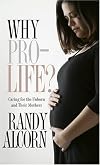 Why Pro-Life?: Caring for the Unborn and Their Mothers (Today's Critical Concerns)
