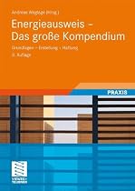 Energieausweis - Das gro&szlig;e Kompendium: Grundlagen - Erstellung  - Haftung