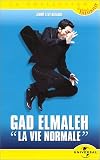 Gad Elmaleh : La Vie normale
