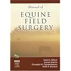 Click here to buy Manual of Equine Field Surgery by David Wilson DVM MS DACVS, Keith Branson DVM MS DACVA, Joanne Kramer DVM DACVS, and Gheorghe M. Constantinescu DVM PhD Drhc.