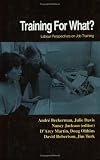 Training For What?: Labour Perspectives on Job Training (Our Schools Series)