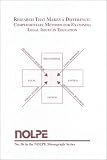 Research That Makes a Difference: Complementary Methods for Examining Legal Issues in Education (NOLPE monograph series)