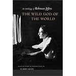 The Wild God of the World: An Anthology of Robinson Jeffers book cover