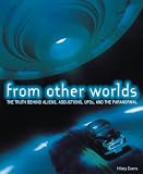 From Other Worlds: The Truth Behind Aliens, Abductions, UFOs and the Paranormal