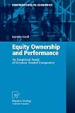Equity Ownership and Performance: An Empirical Study of German Traded Companies (Contributions to Economics)