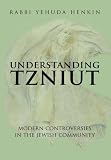 Understanding Tzniut: Modern Controversies in the Jewish Community