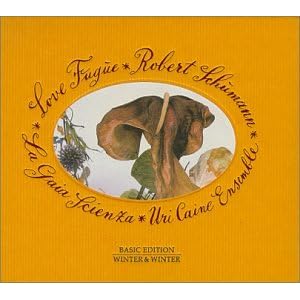 Love Fugue: Robert Schumann by Uri Caine, Robert Schumann, La Gaia Scienza, Uri Caine Ensemble, and David Moss (Audio CD - 2000)