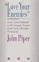 "Love Your Enemies": Jesus' Love Command in the Synoptic Gospels and in the Early Christian Paraenesis : A History of the Tradition and Interpretatio