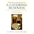 Starting and Running a Catering Business: How to Start and Manage a Successful Enterprise (Small Business Start Ups)