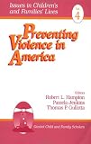  : Preventing Violence in America (Issues in Children's and Families' Lives)