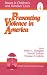 Preventing Violence in America (Issues in Children's and Families' Lives)