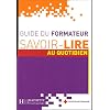 Savoir-Lire au quotidien : Guide du formateur