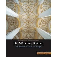 Die M�nchner Kirchen: Architektur-Kunst-Liturgie