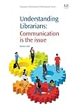 Understanding librarians : communication is the issue