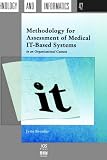 Methodology for Assessment of Medical IT-Based Systems: In an Organisational Context (Studies in Health Technology and Informatics, Vol. 42)