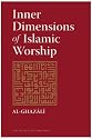 Inner Dimensions of Islamic Worship