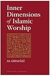 Inner Dimensions of Islamic Worship