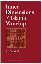 Inner Dimensions of Islamic Worship