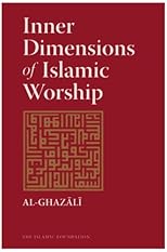 Inner Dimensions of Islamic Worship