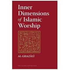 Inner Dimensions of Islamic Worship