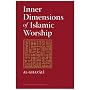 Inner Dimensions of Islamic Worship