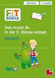 Fit fuer die Schule, Das musst du im 3. Schuljahr wissen, Deutsch: Das musst du im 3. Schuljahr wissen. Grammatik, Rechtschreibung, Aufsatz