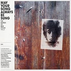 May Your Song Always Be Sung: The Songs Of Bob Dylan Vol. 3