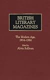 British Literary Magazines: The Modern Age, 1914-1984 (Historical Guides to the World's Periodicals and Newspapers)