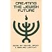 Creating the Jewish Future