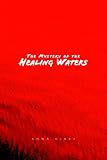 The Mystery of the Healing Waters