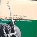 The Montreal Tapes: Charlie Haden, Paul Motian, Gonzalo Rubalcaba