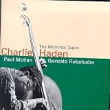 The Montreal Tapes: Charlie Haden, Paul Motian, Gonzalo Rubalcaba