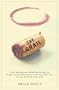 Grail, The: A year ambling & shambling through an Oregon vineyard in pursuit of the best pinot noir wine in the whole wild world