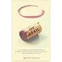 The Grail: A Year Ambling & Shambling Through an Oregon Vinyard in Pursuit of the Best Pinot Noir Wine in the Whole Wild World