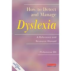 How to Detect and Manage Dyslexia: A Reference and Resource Manual